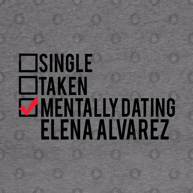 Mentally Dating Elena Alvarez by brendalee